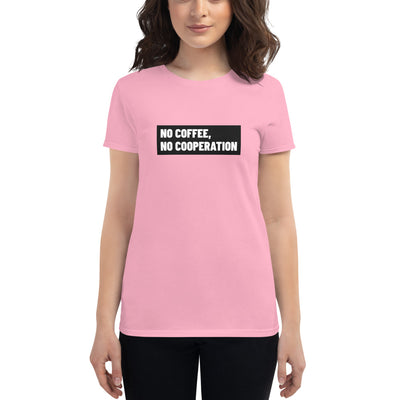 Women's No Coffee short sleeve t-shirt