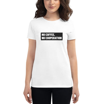 Women's No Coffee short sleeve t-shirt